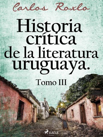 Historia crítica de la literatura uruguaya Tomo III - cover