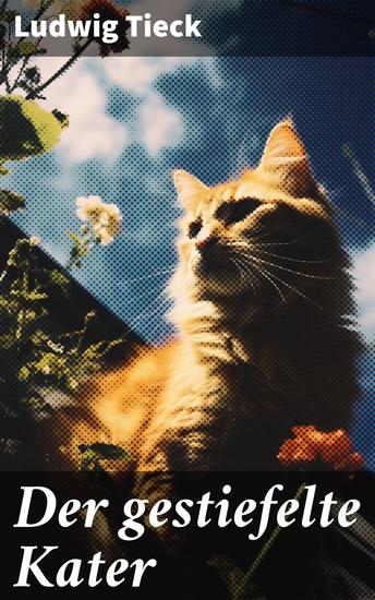 Der gestiefelte Kater - Ein Komödie in drei Akten nach dem gleichnamigen Märchen - cover