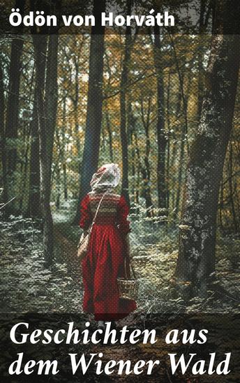 Geschichten aus dem Wiener Wald - Ein satirisches Schauspiel - cover