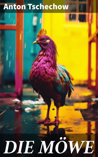 DIE MÖWE - Verwirrende Beziehungen und menschliche Emotionen in einem russischen literarischen Meisterwerk - cover