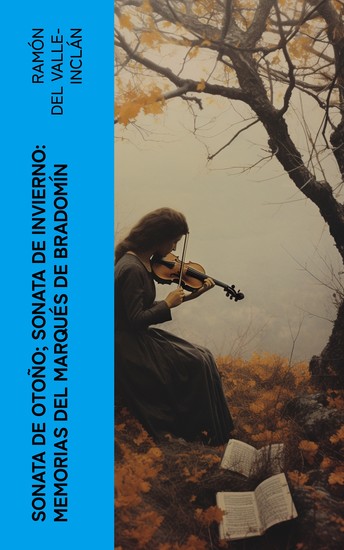 Sonata de otoño; Sonata de invierno: memorias del Marqués de Bradomín - cover