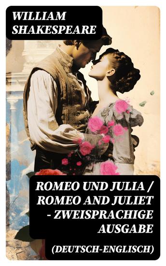 Romeo und Julia Romeo and Juliet - Zweisprachige Ausgabe (Deutsch-Englisch) - cover
