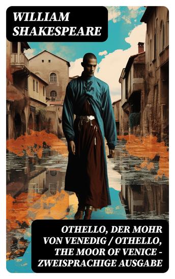Othello der Mohr von Venedig Othello the Moor of Venice - Zweisprachige Ausgabe - (Deutsch-Englisch) - cover