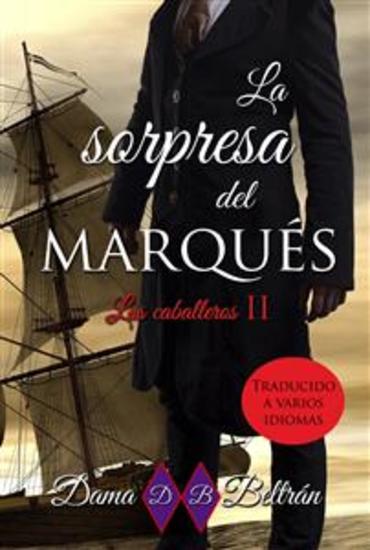 La sorpresa del Marqués - Un matrimonio inesperado un amor real - cover