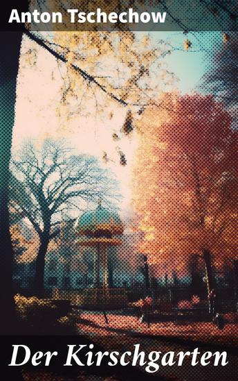 Der Kirschgarten - Klassiker der russischen Literatur - cover