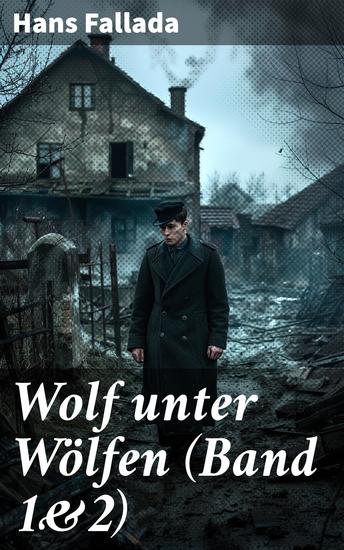 Wolf unter Wölfen (Band 1&2) - Ein packender Klassiker über Moral Macht und Selbstbestimmung in der Weimarer Republik - cover
