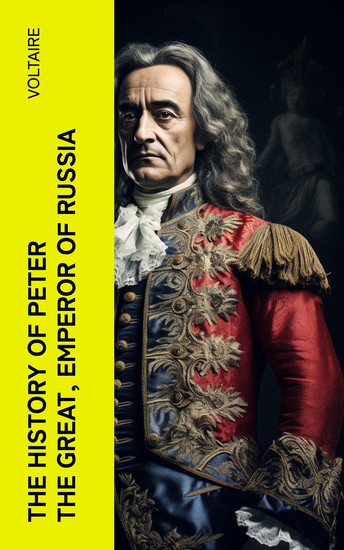 The History of Peter the Great Emperor of Russia - cover