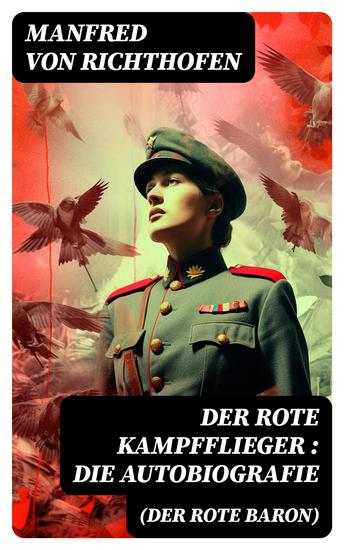 Der rote Kampfflieger (Der Rote Baron): Die Autobiografie - cover