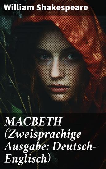 MACBETH (Zweisprachige Ausgabe: Deutsch-Englisch) - Eine zeitlose Tragödie in zwei Sprachen: Drama und Machtgier bei Shakespeare - cover