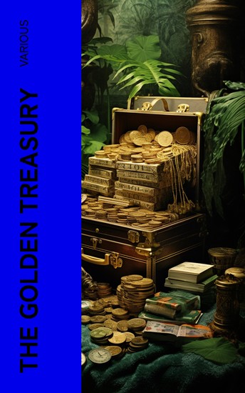 The Golden Treasury - Of the Best Songs and Lyrical Poems in the English Language - cover