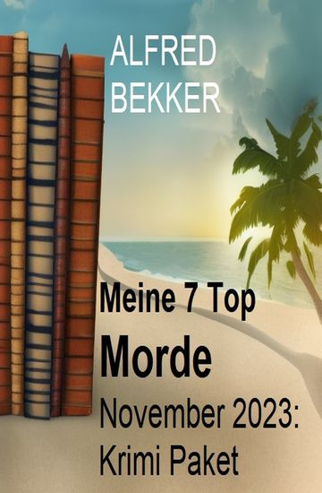 Meine 7 Top Morde November 2023: Krimi Paket - cover