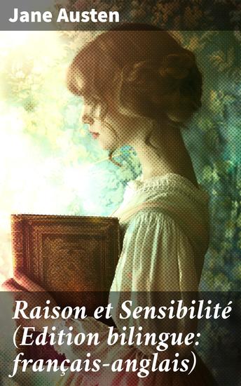 Raison et Sensibilité (Edition bilingue: français-anglais) - Exploration des sentiments et de la raison dans l'Angleterre du XIXe siècle - cover