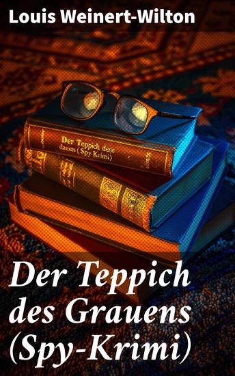Der Teppich des Grauens (Spy-Krimi) - Kriminalroman - cover