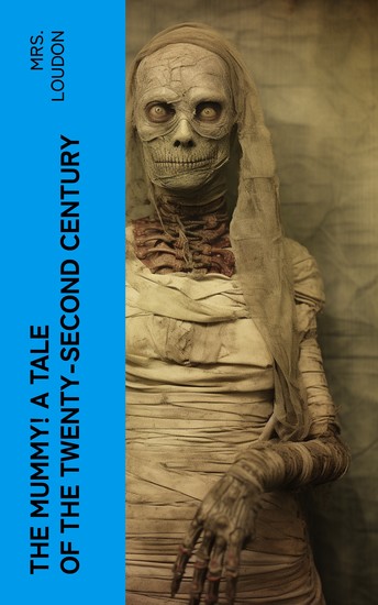 The Mummy! A Tale of the Twenty-Second Century - cover
