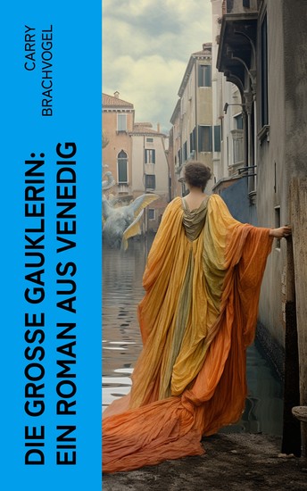 Die große Gauklerin: Ein Roman aus Venedig - cover