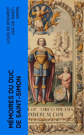 Mémoires du duc de Saint-Simon - Siècle de Louis XIV la régence Louis XV - cover