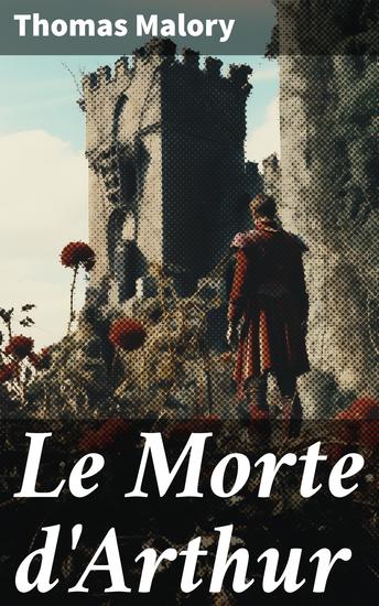 Le Morte d'Arthur - Complete 21 Books - cover