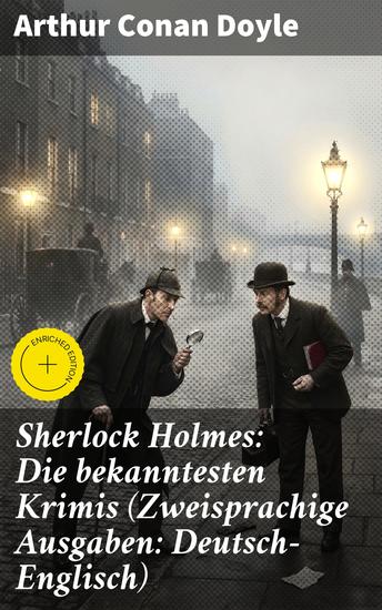 Sherlock Holmes: Die bekanntesten Krimis (Zweisprachige Ausgaben: Deutsch-Englisch) - Bereicherte Ausgabe Späte Rache + Das Zeichen der Vier + Das Tal des Grauens + 40 Detektivgeschichten - cover