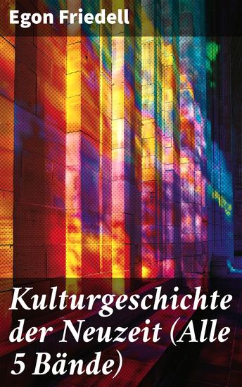 Kulturgeschichte der Neuzeit (Alle 5 Bände) - Die Krisis der Europäischen Seele von der Schwarzen Pest bis zum Ersten Weltkrieg - cover