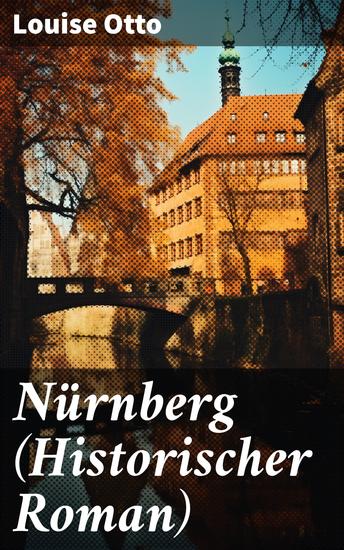 Nürnberg (Historischer Roman) - Kulturhistorischer Roman - Renaissance - cover