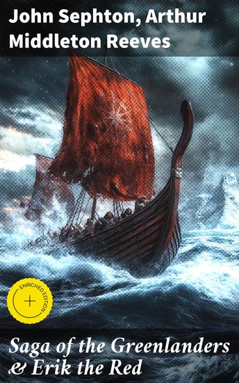 Saga of the Greenlanders & Erik the Red - Exploring Norse Exploration and Survival Through Legendary Sagas - cover