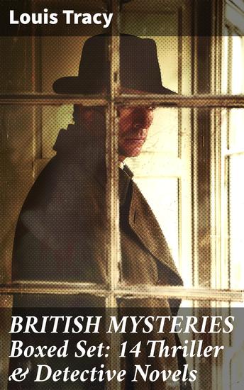 BRITISH MYSTERIES Boxed Set: 14 Thriller & Detective Novels - Intricate Plots and Twists: Classic British Mysteries Collection - cover