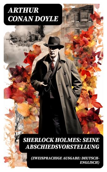 Sherlock Holmes: Seine Abschiedsvorstellung (Zweisprachige Ausgabe: Deutsch-Englisch) - His Last Bow - cover