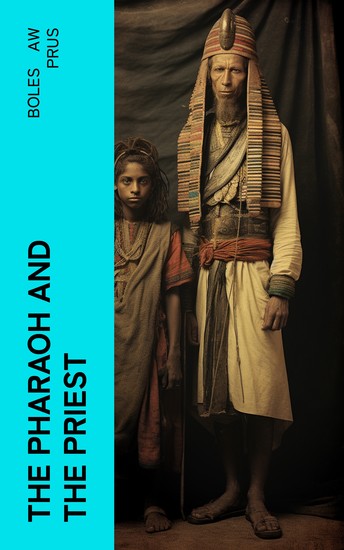 The Pharaoh and the Priest - An Historical Novel of Ancient Egypt - cover