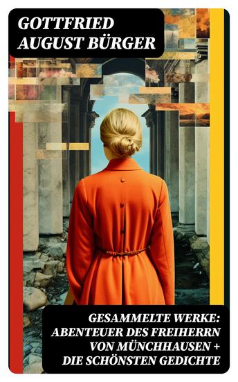 Gesammelte Werke: Abenteuer des Freiherrn von Münchhausen + Die schönsten Gedichte - cover