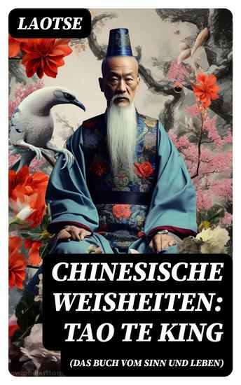 Chinesische Weisheiten: Tao Te King (Das Buch vom Sinn und Leben) - Laozi: Daodejing - cover