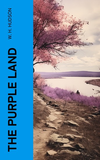 The Purple Land - Being the Narrative of One Richard Lamb's Adventures in The Banda Orientál in South America as Told By Himself - cover