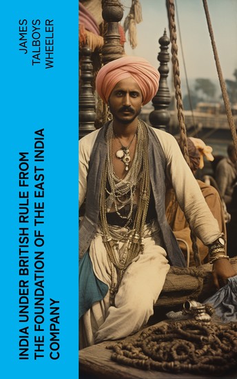 India Under British Rule from the Foundation of the East India Company - cover