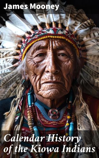Calendar History of the Kiowa Indians - With Original Photos & Maps - cover