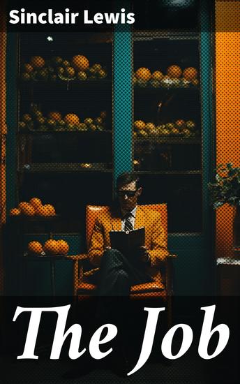 The Job - The Struggles of an Unconventional Woman in a Man's World - cover