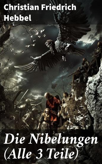 Die Nibelungen (Alle 3 Teile) - Der Gehörnte Siegfried + Siegfrieds Tod + Kriemhilds Rache - cover