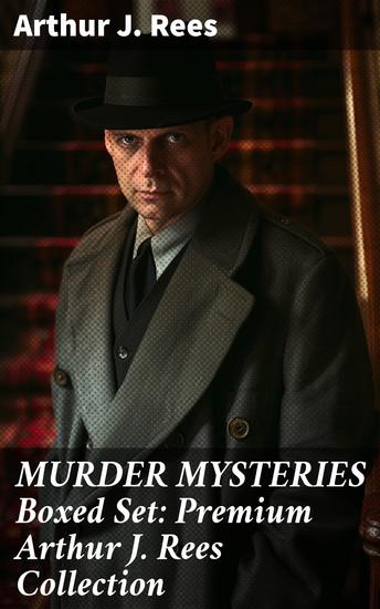 MURDER MYSTERIES Boxed Set: Premium Arthur J Rees Collection - The Hampstead Mystery The Mystery of the Downs The Shrieking Pit The Hand in the Dark & The Moon Rock - cover