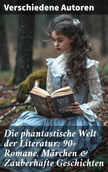 Die phantastische Welt der Literatur: 90+ Romane Märchen & Zauberhafte Geschichten - Merlin Der Zwergenwald Drude Nils Holgersson Der Zauberring Alice im Wunderland Die Elfen… - cover