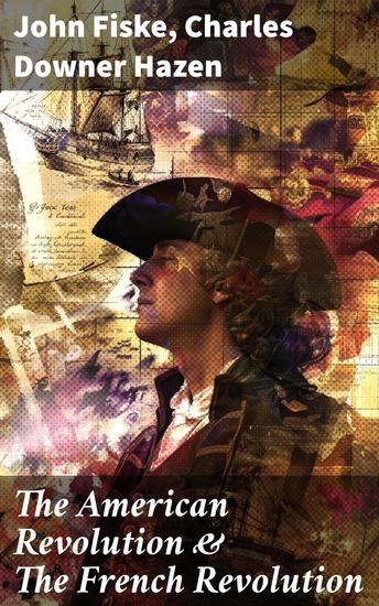 The American Revolution & The French Revolution - Exploring Revolutionary Ideals Through Literary Analysis - cover