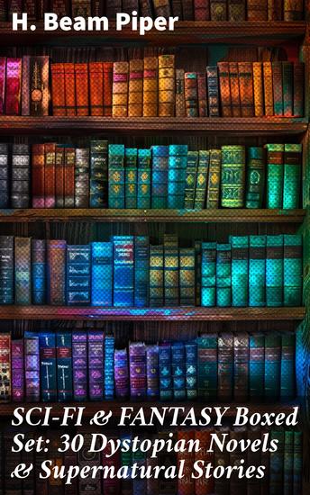 SCI-FI & FANTASY Boxed Set: 30 Dystopian Novels & Supernatural Stories - Visions of Dystopia and Supernatural Realms - cover