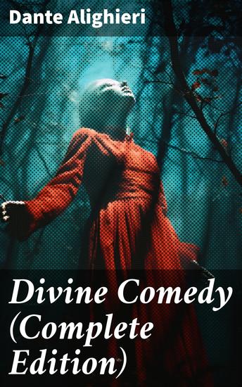Divine Comedy (Complete Edition) - Illustrated & Annotated - cover