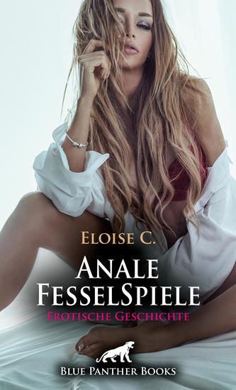 Anale FesselSpiele | Erotische Geschichte - Er ist wehrlos - cover