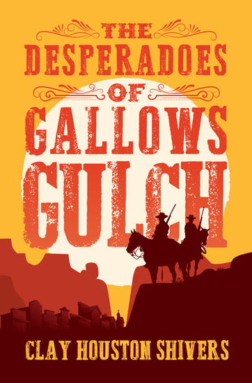 The Desperadoes of Gallows Gulch - cover