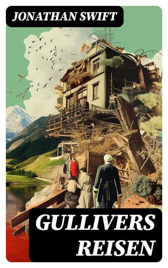 Gullivers Reisen - Reise nach Lilliput + Reise nach Brobdingnag + Reise nach Laputa + Reise in das Land der Hauyhnhnms - cover