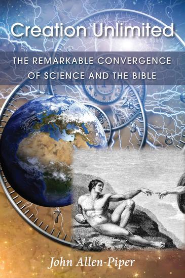 Creation Unlimited - The remarkable convergence of science and the Bible - cover