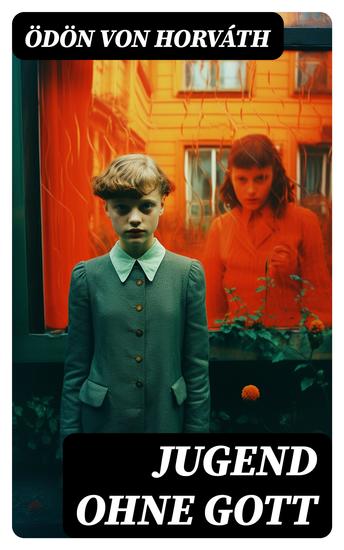 Jugend ohne Gott - Ein Krimi und Gesellschaftsroman (Zwischenkriegszeit) - cover