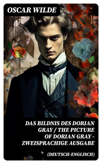 Das Bildnis des Dorian Gray The Picture of Dorian Gray - Zweisprachige Ausgabe (Deutsch-Englisch) - cover