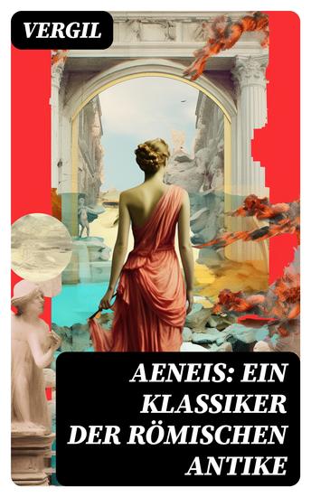 Aeneis: Ein Klassiker der römischen Antike - Flucht des Aeneas aus dem brennenden Troja - cover