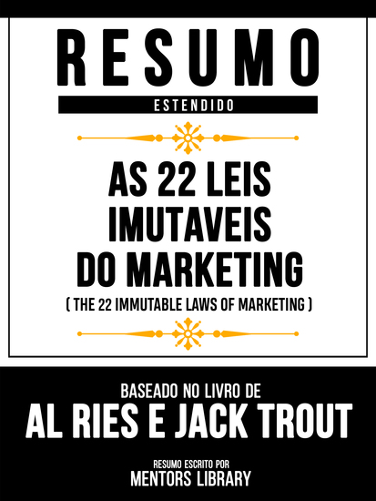 Resumo Estendido - As 22 Leis Imutáveis Do Marketing (The 22 Immutable Laws Of Marketing) - Baseado No Livro De Al Ries E Jack Trout - cover