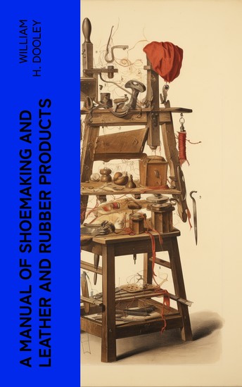 A Manual of Shoemaking and Leather and Rubber Products - cover