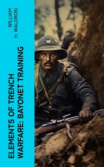 Elements of Trench Warfare: Bayonet Training - cover